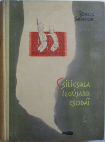 Trk Sndor - Csilicsala legjabb csodi