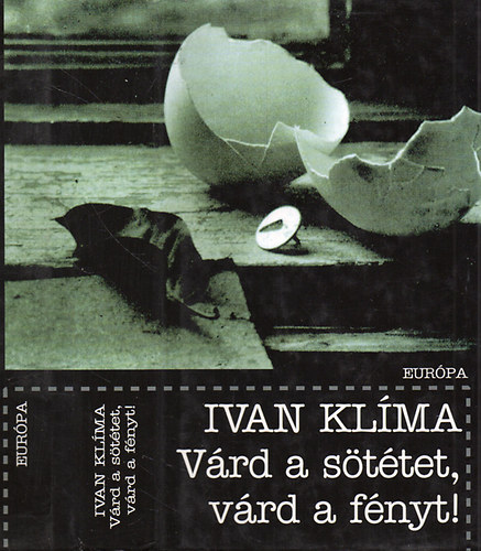 Ivan Klíma - Várd a sötétet, várd a fényt!