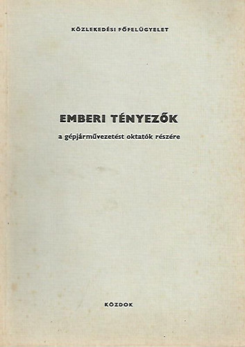 Gáti György - Emberi tényezők a gépjárművezetést oktatók részére
