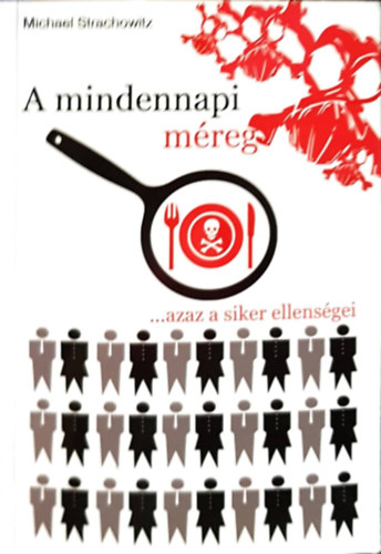 Michael Strachowitz - A mindennapi m�reg ...AZAZ A SIKER ELLENS�GEI