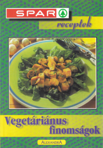 Alexandra Kiad - Vegetrinus finomsgok (SPAR receptek)