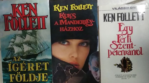 Ken Follett - 3 dn Ken Follet regény: Az ígéret földje+ Kulcs a Manderley házhoz+ Egy férfi Szentpétervárról