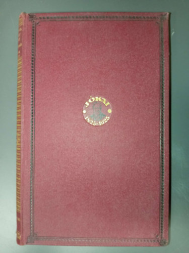 Jókai Mór - Még egy csokrot - elbeszélések / Mesék és regék / Van még uj a nap akatt - elbeszélések (Jókai Mór Művei Centernáriumi kiadás 76.)