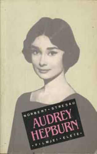 Norbert Stresau - Audrey Hepburn filmjei, lete