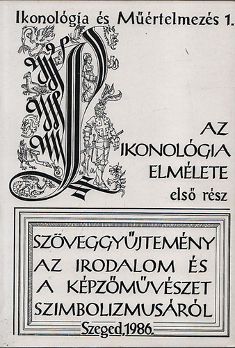 P�l J�zsef  (szerk.) - Ikonol�gia �s m��rtelmez�s I. - Az ikonol�gia elm�lete els� r�sz