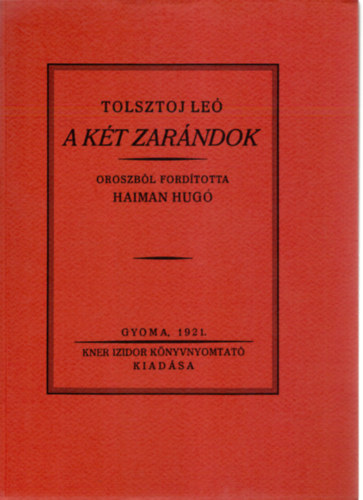 Lev Tolsztoj Tolsztoj Le - A kt zarndok (Monumenta Literarum 1. sorozat, 12. szm)