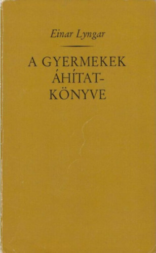 Einar Lyngar - A gyermekek áhítat-könyve
