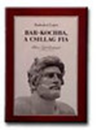 Szabolcsi Lajos - Bar-Kochba, a csillag fia (Híres zsidó regények)