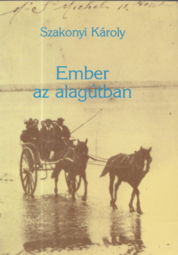 Szakonyi Kroly - Ember az alagtban (Dediklt)