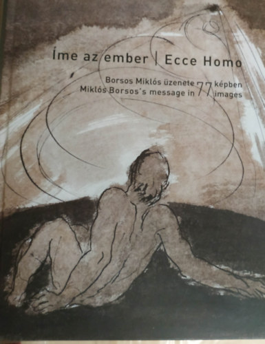 me az ember Ecce homo Borsos Mikls zenete 77 kpben