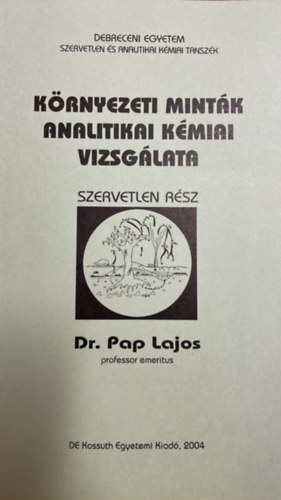 Dr. Papp Lajos - Krnyezeti mintk analitikai kmiai vizsglata ( Szervetlen rsz )