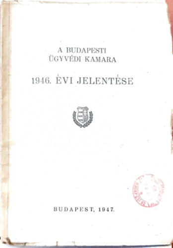 Hubert Gusztv - A Budapesti gyvdi Kamara 1946. vi jelentse