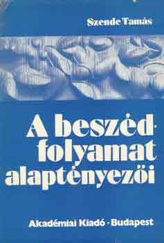 Szende Tams - A beszdfolyamat alaptnyezi