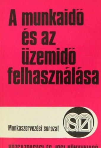 Nemesh�zi P�l - A munkaid� �s az �zemid� felhaszn�l�sa