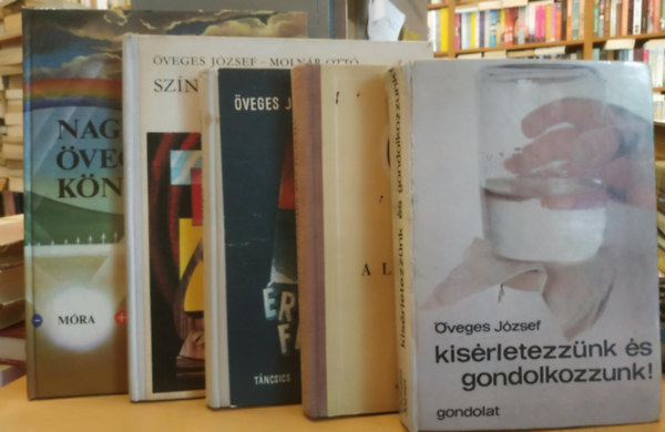 veges Jzsef-Molnr Ott - 5 db fizika: Ksrletezznk s gondolkozzunk + A legjabb kor fizikja + rdekes fizika + Sznes fizikai ksrletek a "semmibl" + Nagy veges knyv