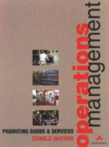 C. D. J. Waters - Operations Management: Producing Goods and Services
