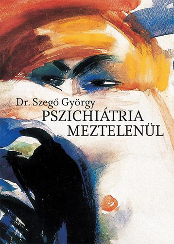 Dr. Szeg Gyrgy - Pszichitria meztelenl