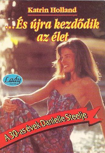 Katrin Holland - ...�s �jra kezd�dik az �let