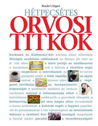 Wber Krisztina  (szerk.), smny Lilla (szerk.) Kakuk gnes (szerk.) - Htpecstes orvosi titkok - A testi egszsg titkai, a rossz szoksok lekzdse