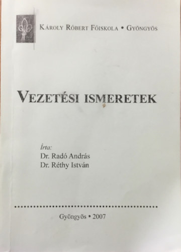 Dr. Rad Andrs; Dr. Rthy Istvn - Vezetsi ismeretek