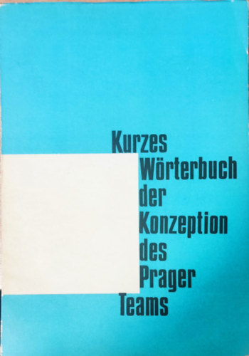 Kurzes W�rterbuch der Konzeption des Prager Teams