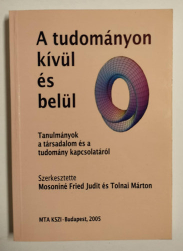 Vri Anna, Fbri Gyrgy, Plink va, Flachner Zsuzsanna, Stefn Eszter V. Gilbert Edit - A tudomnyon kvl s bell - Tanulmnyok a trsadalom s a tudomny kapcsolatrl/Kommunikci s rszvtel
