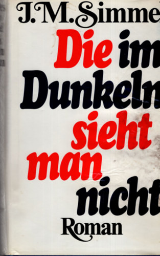 Johannes Mario Simmel - Die im dunkeln sieht man nicht