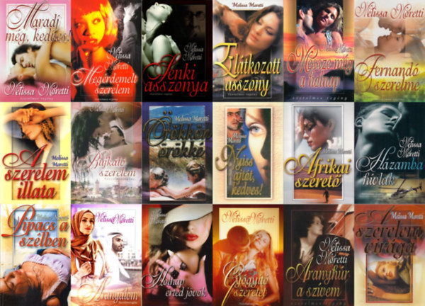 Melissa Moretti - 18 db Melissa Moretti romantikus regény: A szerelem virága + Házamba hívlak + Nyiss ajtót kedves! + Holnap érted jövök + Fernandó szerelme + Elátkozott asszony + Gyógyító szeretet + Pipacs a szélben + Aranyhúr a szívem + Afrikai szere