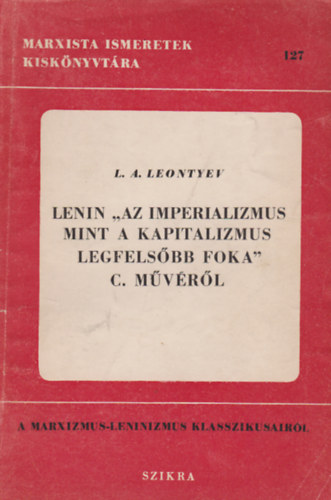 L.A. Leontyev - Lenin "az imperializmus mint a kapitalizmus legfels�bb foka" c.m�v�r�l