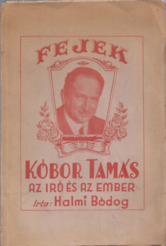 Halmi B�dog - Fejek (K�bor Tam�s az �r� �s az ember) (al��rt, sz�mozott)