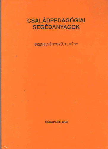 Csaldpedaggiai segdanyagok (szemelvnygyjtemny)