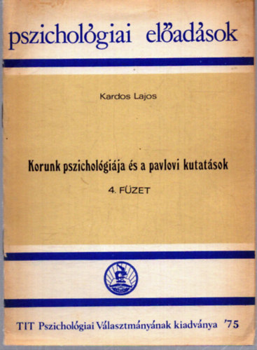 Kardos Lajos - Korunk pszichológiája és a pavlovi kutatások