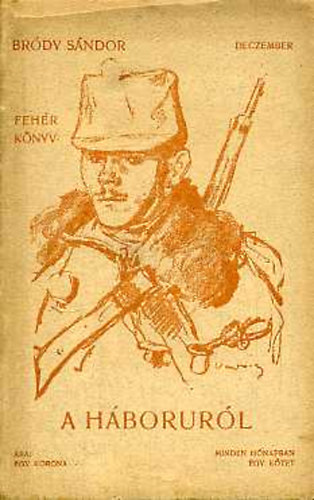 Br�dy S�ndor - A h�borur�l (Feh�r K�nyv I.)