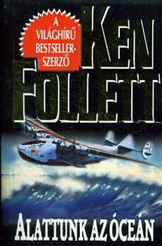Ken Follett - Alattunk az �ce�n