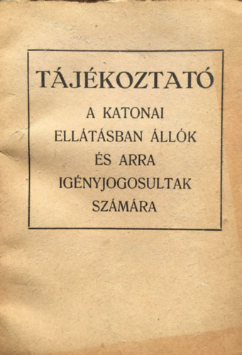 T�j�koztat� a katonai ell�t�sban �ll�k �s arra ig�nyjogosultak sz�m�ra