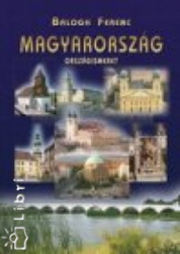 Balogh Ferenc - Magyarorsz�g - Orsz�gismeret
