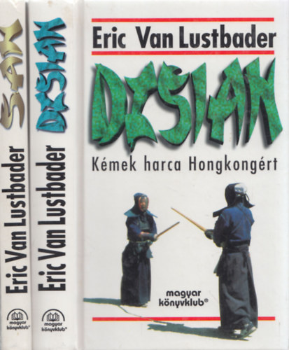 Eric Van Lustbader - San (A hatalom hegye) + Dzsian (Kémek harca Hongkongért)