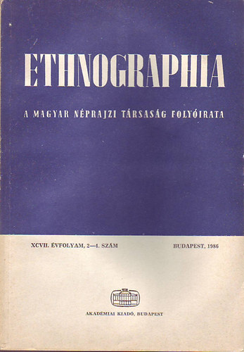 Hofer Tams  (Szerk.) - Etnographia 1986/2-4.