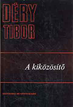 D�ry Tibor - A kik�z�s�t�
