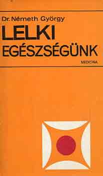 Dr.  Nmeth Gyrgy - Lelki egszsgnk