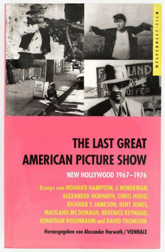 Alexander Horwath  (herausgegeben) - The Last Great American Picture Show - New Hollywood 1967-1976