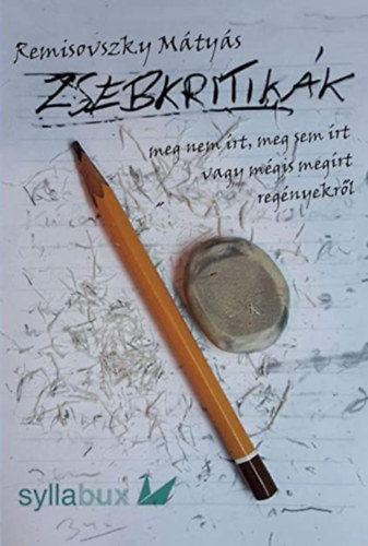 Remisovszky M�ty�s - Zsebkritik�k - meg nem �rt, meg sem �rt vagy m�gis meg�rt reg�nyekr�l