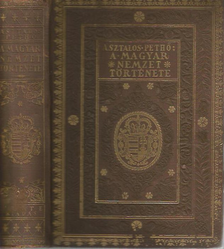 Asztalos Miklós-Pethő Sándor - A magyar nemzet története (ősidőktől napjainkig)