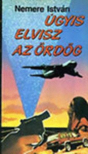 Nemere Istvn - gyis elvisz az rdg