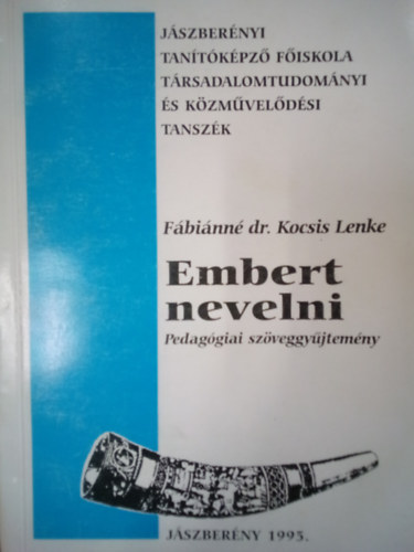 Fbinn dr. Kocsis Lenke - Embert nevelni ( Pedaggiai szveggyjtemny )