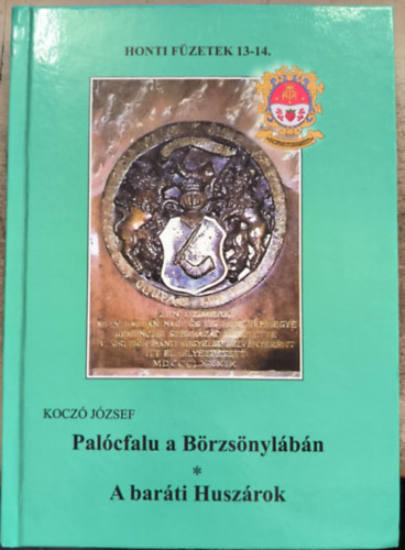 Kocz� J�zsef - Pal�cfalu a B�rzs�nyl�b�n - A bar�ti Husz�rok