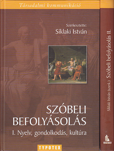S�klaki Istv�n /szerk./ - Sz�beli befoly�sol�s I-II. (I. Nyelv, gondolkod�s, kult�ra; II. Nyelv �s szitu�ci�)