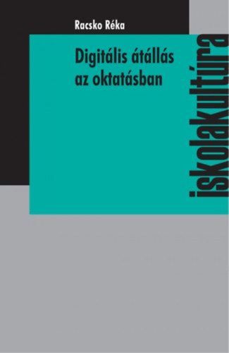 Racsko Rka - Digitlis tlls az oktatsban