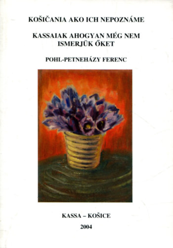Pohl-Petneh�zy Ferenc - Kassaiak ahogyan m�g nem ismerj�k �ket
