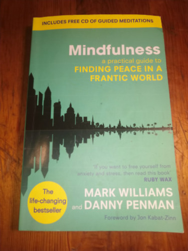 Danny Penman Mark Williams - Mindfulness a practical guide to finding peace in a frantic world